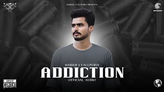 ADDICTION Official Audio Haider Lyallpuria  Latest Punjabi Song 2024 [upl. by Kiersten665]