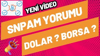 SNPAM YORUMU  NE OLACAK BU DOLAR  BORSA SEÇİMLERE KADAR NE OLUR [upl. by Alexina]