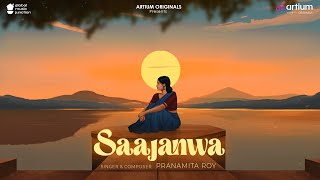 Saajanwa  Pranamita Roy  Artium Originals [upl. by Crooks372]