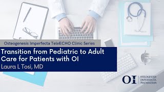 Transition from Pediatric to Adult Care for Patients with OI [upl. by Yerbua690]