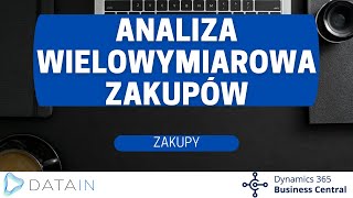 454 Analizy i raporty modułu zakupów ANALIZA WIELOWYMIAROWA ZAKUPÓW  Dynamics BC PL  NAV [upl. by Dane]