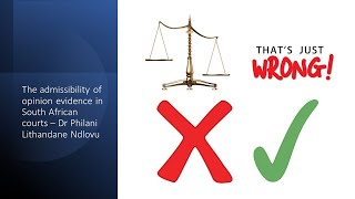 Admissibility of opinion evidence in South African courts Dr Philani L Ndlovu [upl. by Wooldridge815]