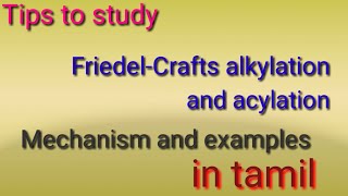 FriedelCrafts alkylation and acylation with mechanism and examples  in tamil [upl. by Dail711]