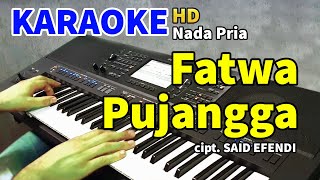 FATWA PUJANGGA  Karaoke Nada Pria [upl. by Nolur]