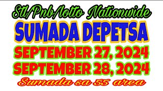 SUMADA DEPETSA SEPTEMBER 27 2024 amp SEPTEMBER 28 2024 ALL DAY IN ALL LOCATIONS [upl. by Ernald]