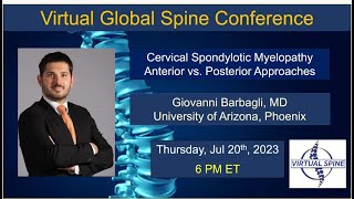 quotCervical Spondylotic Myelopathy Anterior vs Posterior Approachesquot With Dr Barbagli Jul 20 2023 [upl. by Rorie767]