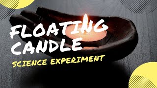 Floating Candle Fun Science Experiment  Capstone project ideas for stem students [upl. by Frederic331]