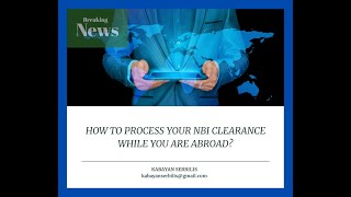 How to process your NBI Clearance in the Philippines from abroad [upl. by Ennahoj]