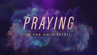 Pneumatology  Praying In The Holy Spirit  Jonathan Clatt [upl. by Hazlip]