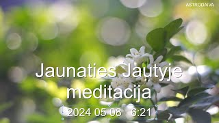 Jaunaties Jautyje meditacija [upl. by Fotinas660]