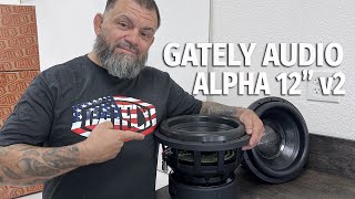 Gately Audio Alpha 12” V2 Subwoofer [upl. by Tnomyar]