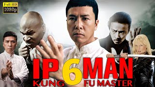 Ip Man 6 2025 Movie  Donnie Yen Wu Yue Vanness Wu Kent Cheng  Review And Facts [upl. by Garlen569]