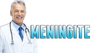 MENINGITE  SINTOMAS CAUSAS E TRATAMENTOS [upl. by Merce]