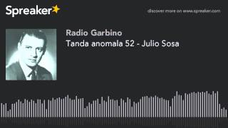 Tanda anomala 52  Julio Sosa [upl. by Eeramit]