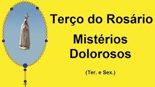 Terço do Rosário  Mistérios Dolorosos  Nossa Senhora de Fátima Ter e Sex [upl. by Bohs]