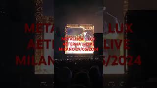 Metallica  LUX AETERNA  Live Milano 29052024 [upl. by Olram765]