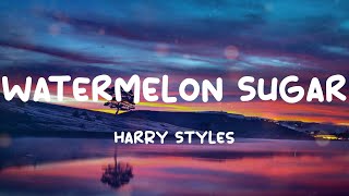 Harry Styles  Watermelon Sugar Lyrics Watermelon sugar high [upl. by Ettedualc]