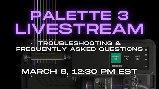 Palette 3 Livestream Troubleshooting and Frequently Asked Questions [upl. by Einej]