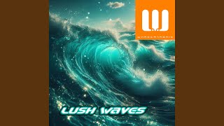 Lush Waves [upl. by Ocirderf]