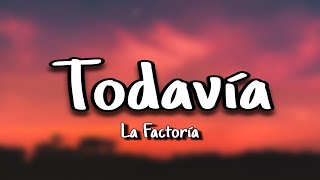 Todavía Me Acuerdo De Ti  La Factoría  LetraLyrics [upl. by Sharman678]