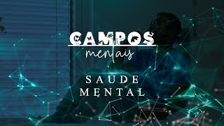 teaser  SAUDE MENTAL  Episódio 1  Campos Mentais [upl. by Culliton]