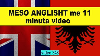 Meso anglisht me 11 minuta video I Anglisht shqip perkthim I video 348 [upl. by Jeanie]