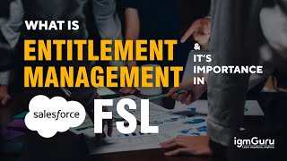 What is Entitlement Management and Its Importance  SalesForce FSL Tutorial Updated 2024  igmGuru [upl. by Inahs]