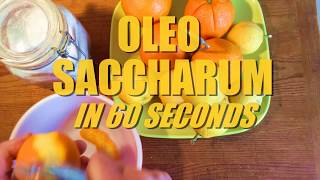 Oleo Saccharum in 60 Seconds [upl. by Zenobia]