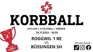 24112024  1830  Korbball Herren STVCUP Halle 116Final  Roggwil 1 BE VS Büsingen SH [upl. by Airolg185]