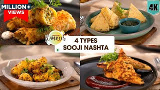 4 तरह से बनाएं झटपट रवा नाश्ता  4 Tiffin recipes in 10 Mins  RavaSooji recipes  Chef RanveerBrar [upl. by Alphard]