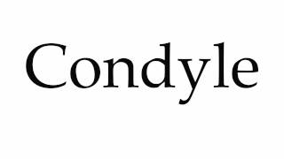 How to Pronounce Condyle [upl. by Claudine]