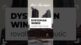 Dystopian Winds  Dystopian Music  100 Royalty Free Copyright Free Post Apocalyptic Soundtrack [upl. by Garwood]