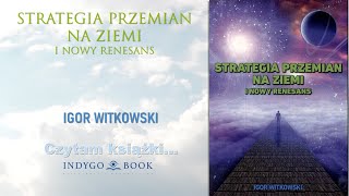 Odc 115  IGOR WITKOWSKI  Strategia przemian na Ziemi i nowy renesans [upl. by Kneeland]