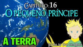 O Pequeno Príncipe Capítulo 16  A Terra  Leitura ao Vivo audiolivro [upl. by Tailor75]