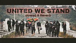 UNITED WE STAND  KI TUAHNA KISAM  Slowed  M4Zomi  Emktee  Master Esteem [upl. by Ahsem]