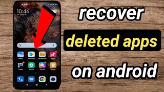 How to recover deleted apps on android restore android deleted apps [upl. by Caputto]