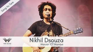 Sang hu tere live by Nikhil Dsouza at ICT ManZar 17 [upl. by Wilen]