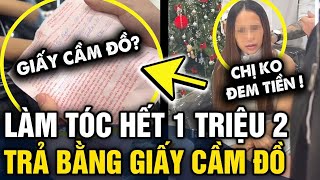 Đi làm tóc HẾT 1 TRIỆU 2 chị gái đòi trả bằng GIẤY CẦM ĐỒ dân mạng nhận ra NGƯỜI QUEN  Tin 3 Phút [upl. by Amethist188]