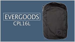 EVERGOODS CPL16L Backpack Review  Best Everyday Carry EDC Backpack [upl. by Voorhis]