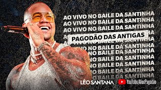 LEO SANTANA PAGODÃO DAS ANTIGAS  AO VIVO NO BAILE DA SANTINHA [upl. by Cigam]