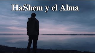 HaShem y el Alma [upl. by Leoline244]