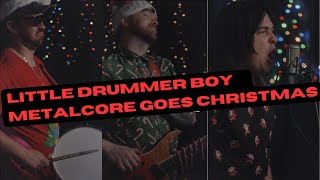 Patient SixtySeven  Little Drummer Boy Metalcore Goes Christmas Cover [upl. by Nnodnarb]