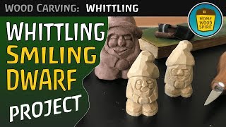 Whittling Smiling Dwarf  Step By Step Tutorial [upl. by Anyg]