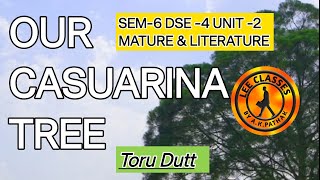 OUR CASUARINA TREE  TORU DUTT dse4unit2sem6 themeampcriticalideas LearnEnglishEasilyAKPathak [upl. by Kazim]