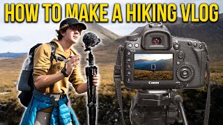 How to Make a Hiking Vlog  Top 5 Must Know Tips [upl. by Elrak]