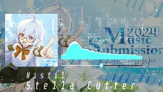 Mistil  Stella Cutter【LilyFantasiaSubmission2024】 [upl. by Viridissa]