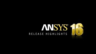 ANSYS 160 Product Release Highlights [upl. by Bixby]