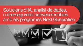 Solucions dIA anàlisi de dades i ciberseguretat subvencionables amb programes Next Generation [upl. by Frere]