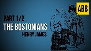 THE BOSTONIANS Henry James  FULL AudioBook Part 12 [upl. by Nibur916]