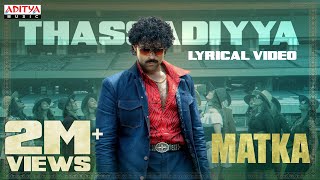 Thassadiyya Lyrical  Matka  Varun Tej  Karuna Kumar  Mano  Bhaskarabhatla  GV Prakash Kumar [upl. by Idnod]